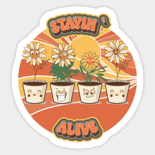 Mothers day plant  lover groovy sarcastic funny quote Stayin alive Sticker